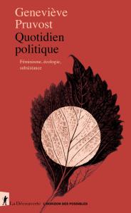 Geneviève Pruvost, “Quotidien politique. Féminisme, écologie, subsistance”, La découverte (2021)